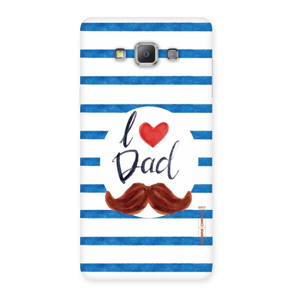 I Love Dad Back Case for Galaxy A7