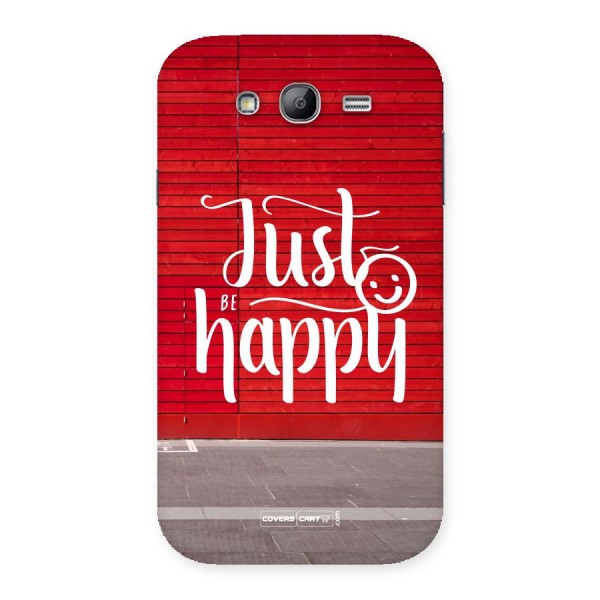 Just Be Happy Back Case for Galaxy Grand