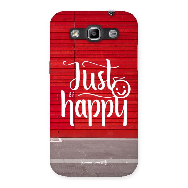 Just Be Happy Back Case for Galaxy Grand Quattro