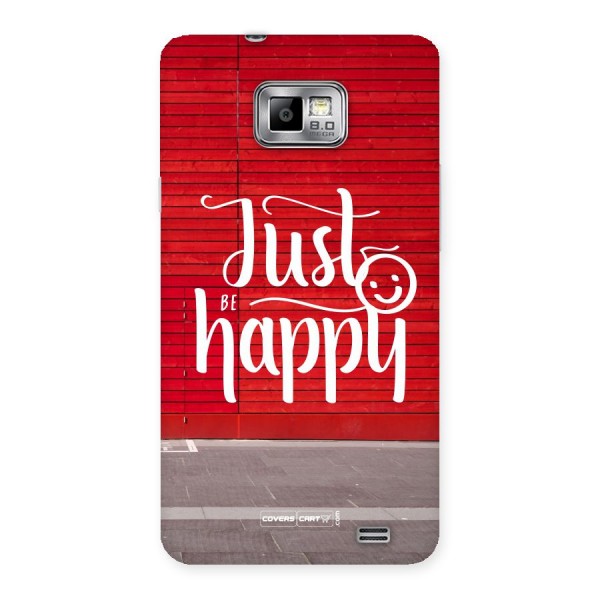 Just Be Happy Back Case for Galaxy S2