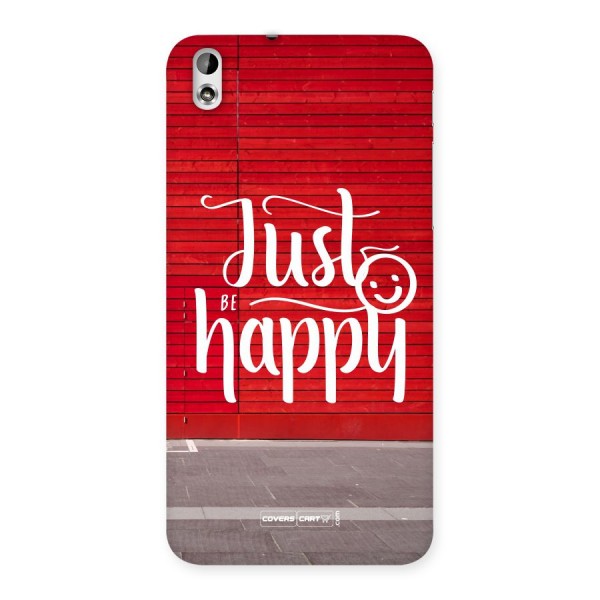 Just Be Happy Back Case for HTC Desire 816g