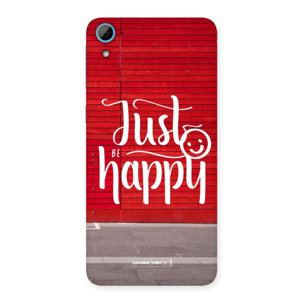 Just Be Happy Back Case for HTC Desire 826