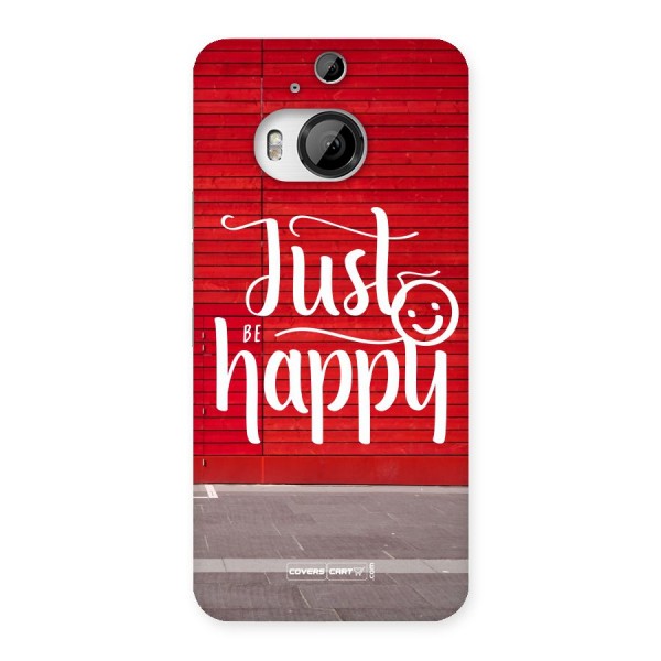 Just Be Happy Back Case for HTC One M9 Plus