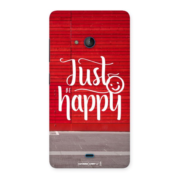 Just Be Happy Back Case for Lumia 540