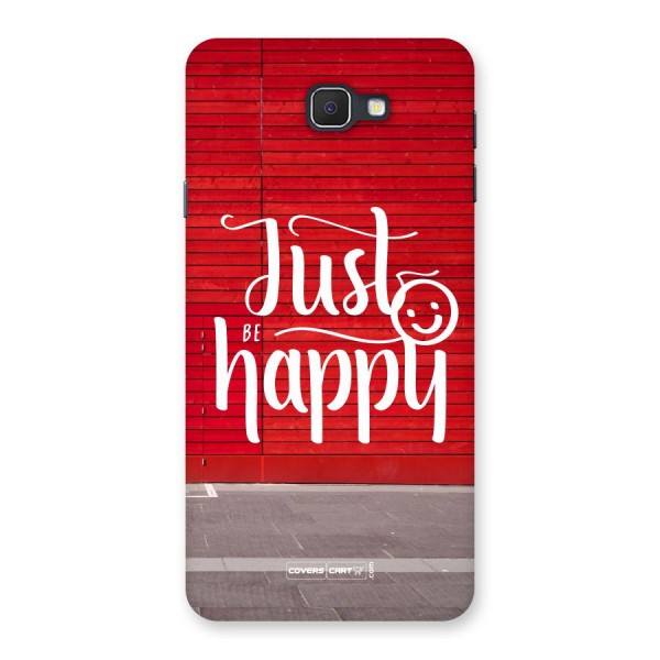 Just Be Happy Back Case for Samsung Galaxy J7 Prime
