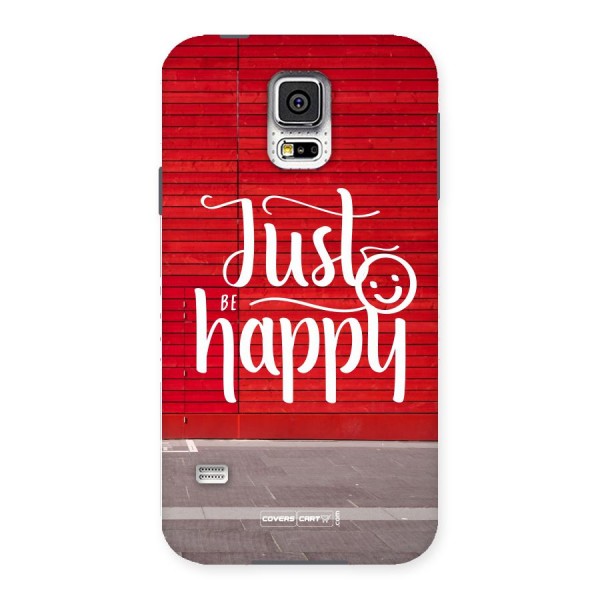 Just Be Happy Back Case for Samsung Galaxy S5