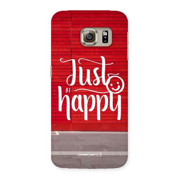 Just Be Happy Back Case for Samsung Galaxy S6 Edge