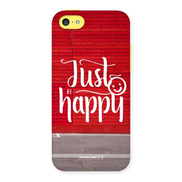 Just Be Happy Back Case for iPhone 5C