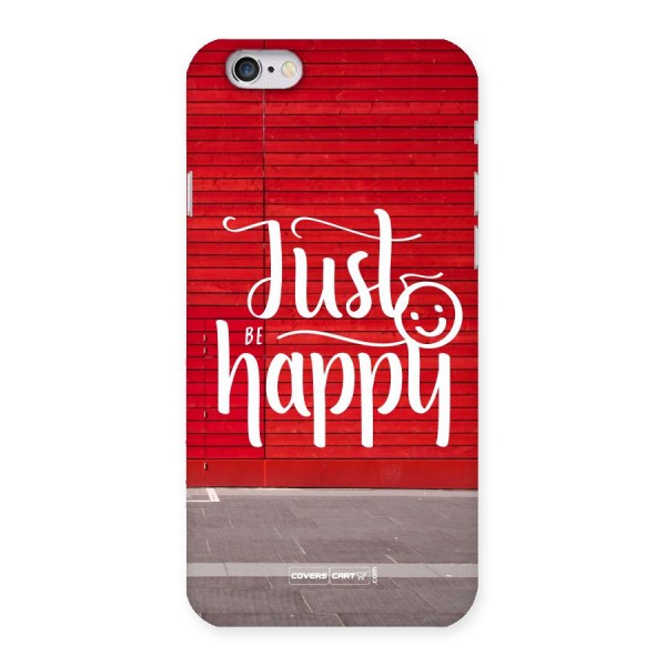 Just Be Happy Back Case for iPhone 6 6S