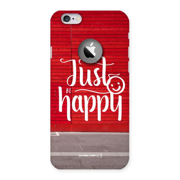 Just Be Happy Back Case for iPhone 6 Logo Cut