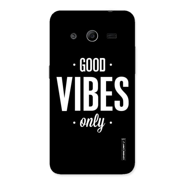 Just Vibes Back Case for Galaxy Core 2