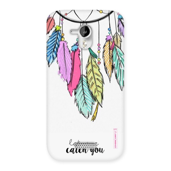 Let Me Catch You Back Case for Micromax Canvas HD A116