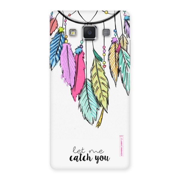 Let Me Catch You Back Case for Samsung Galaxy A5