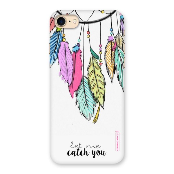 Let Me Catch You Back Case for iPhone 7