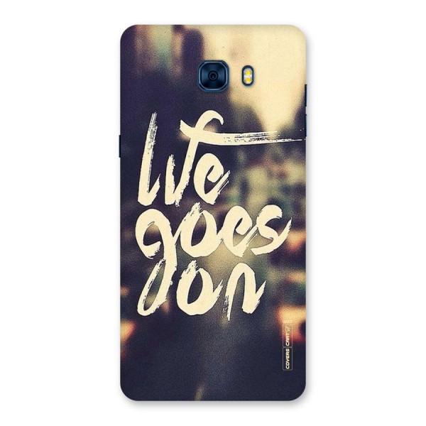 Life Goes On Back Case for Galaxy C7 Pro