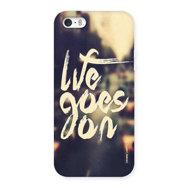 Life Goes On Back Case for iPhone 5 5S