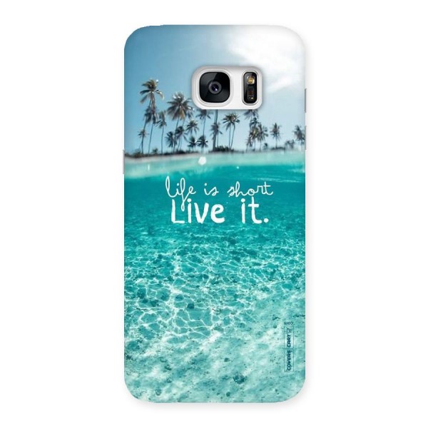 Life Is Short Back Case for Galaxy S7 Edge