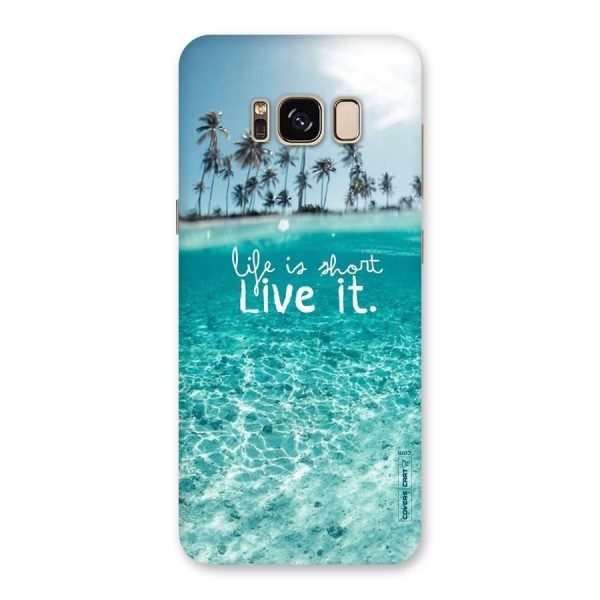Life Is Short Back Case for Galaxy S8