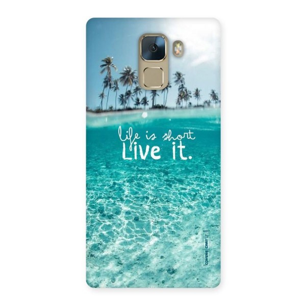 Life Is Short Back Case for Huawei Honor 7