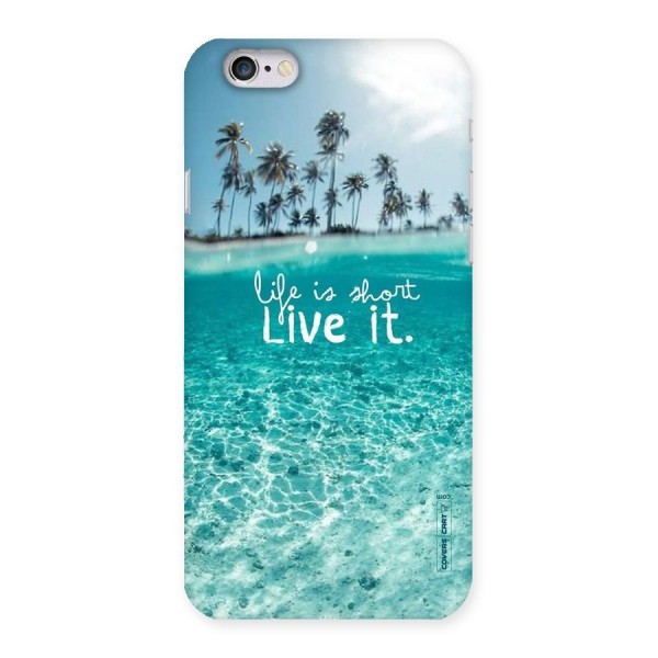 Life Is Short Back Case for iPhone 6 6S