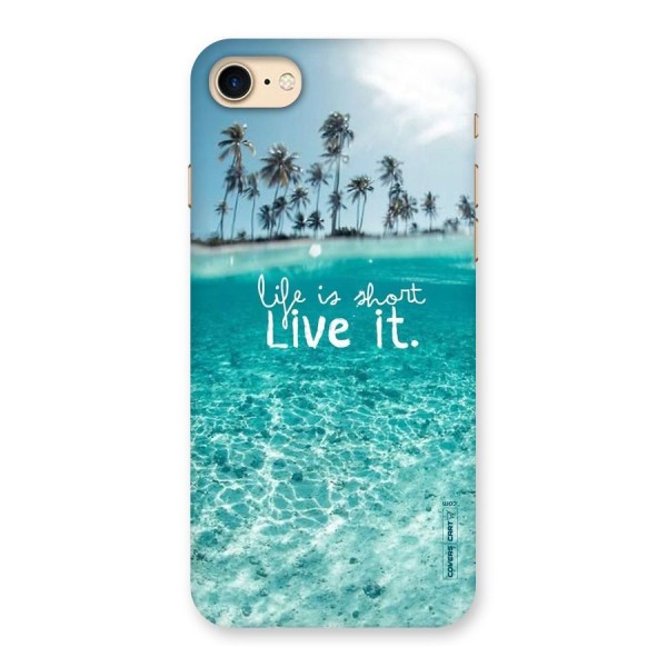 Life Is Short Back Case for iPhone 7