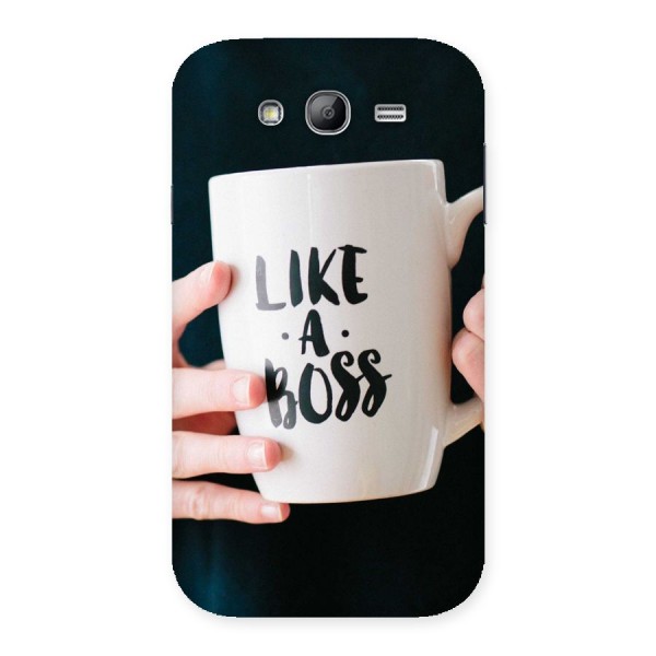 Like a Boss Back Case for Galaxy Grand Neo Plus