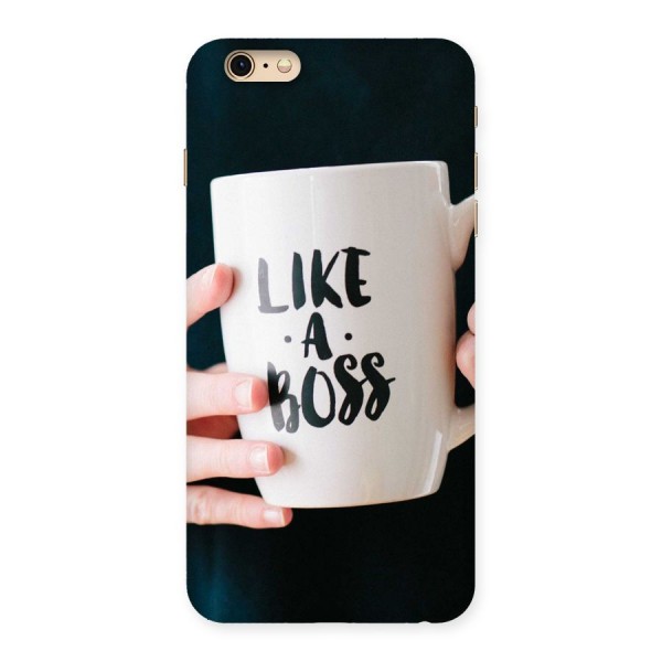 Like a Boss Back Case for iPhone 6 Plus 6S Plus