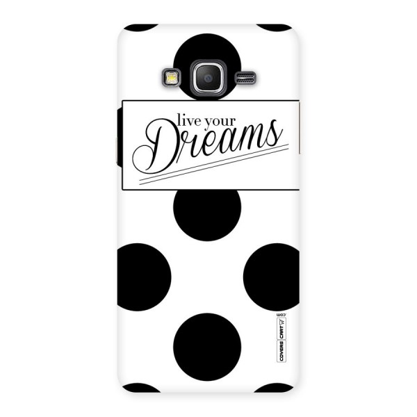 Live Your Dreams Back Case for Galaxy Grand Prime