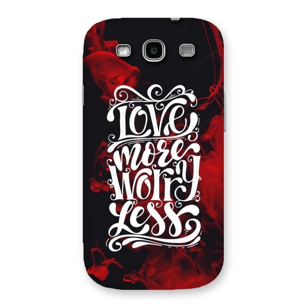 Love More Worry Less Back Case for Galaxy S3 Neo