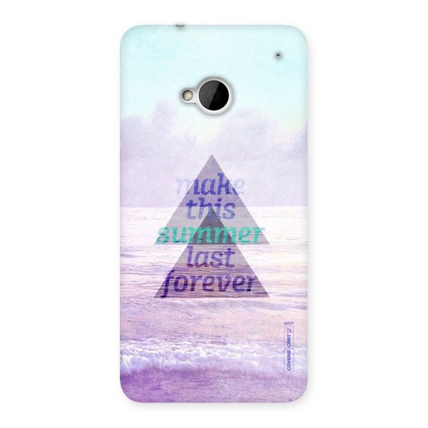 Make This Summer Last Forever Back Case for HTC One M7