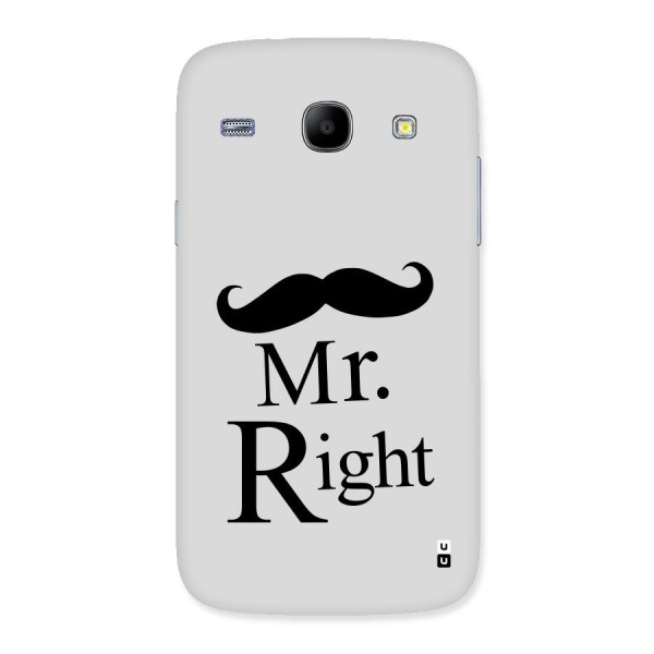 Mr. Right. Back Case for Galaxy Core