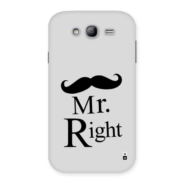 Mr. Right. Back Case for Galaxy Grand