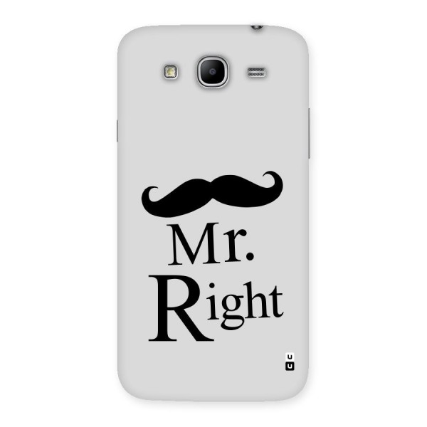 Mr. Right. Back Case for Galaxy Mega 5.8