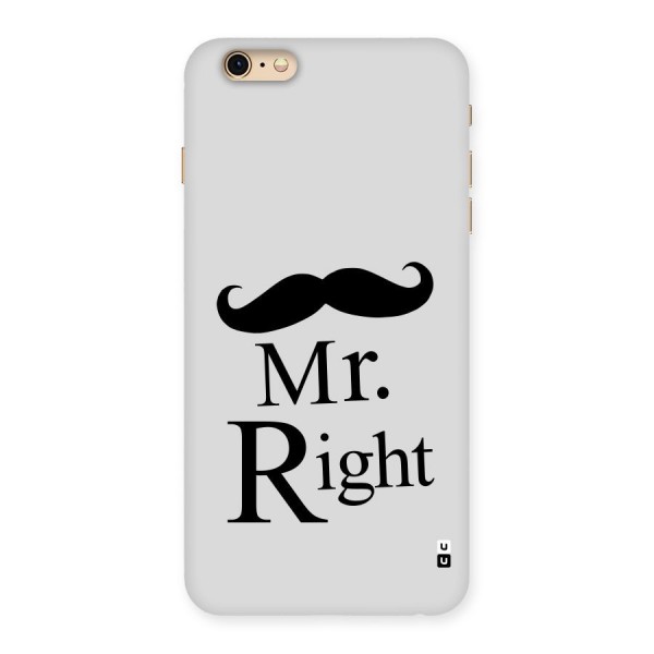 Mr. Right. Back Case for iPhone 6 Plus 6S Plus