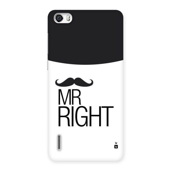 Mr. Right Moustache Back Case for Honor 6