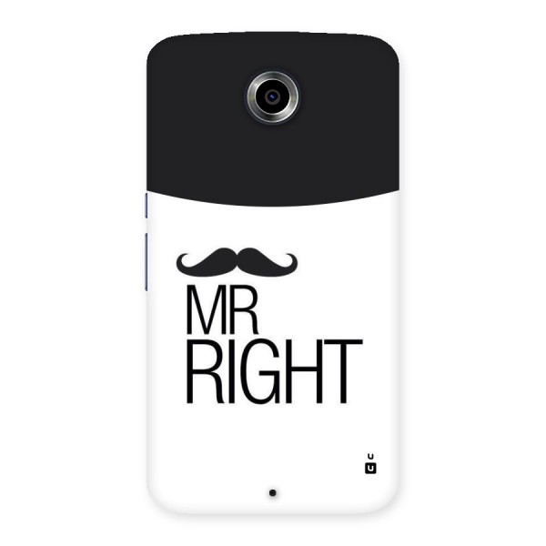 Mr. Right Moustache Back Case for Nexsus 6