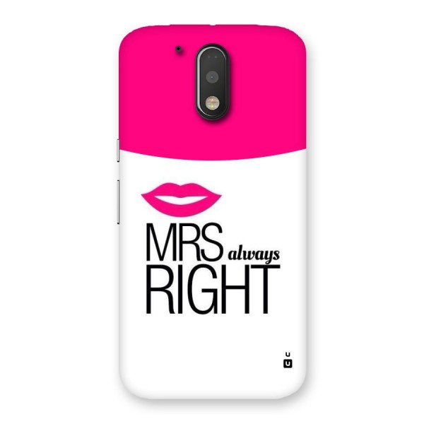 Mrs always right Back Case for Motorola Moto G4 Plus