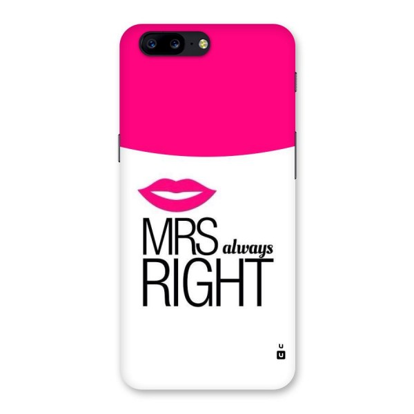 Mrs always right Back Case for OnePlus 5