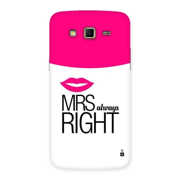 Mrs always right Back Case for Samsung Galaxy Grand 2