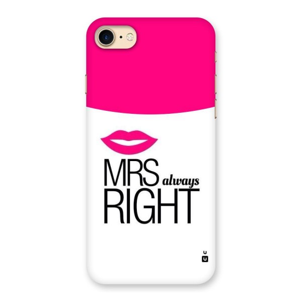 Mrs always right Back Case for iPhone 7