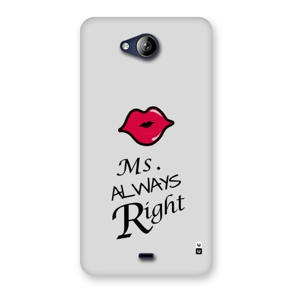 Ms. Always Right. Back Case for Canvas Play Q355