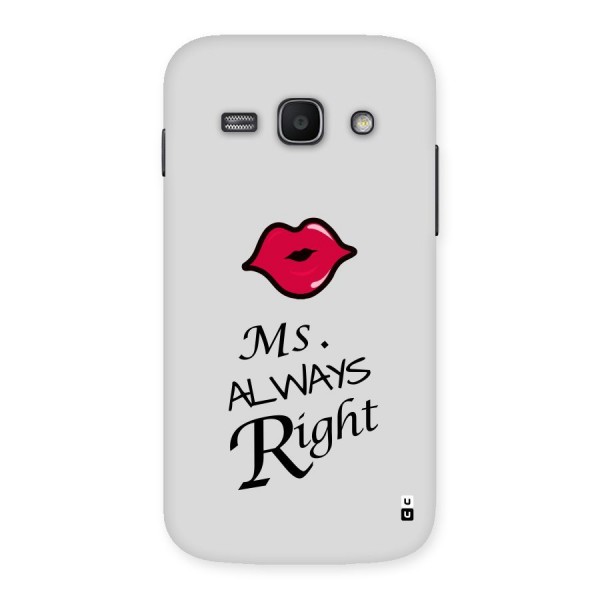 Ms. Always Right. Back Case for Galaxy Ace 3