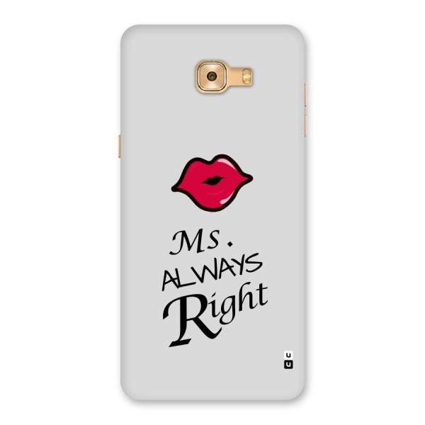 Ms. Always Right. Back Case for Galaxy C9 Pro