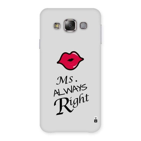 Ms. Always Right. Back Case for Galaxy E7