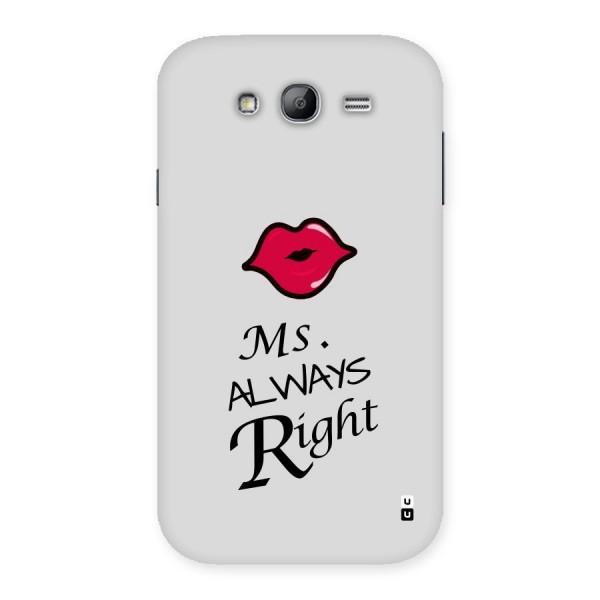 Ms. Always Right. Back Case for Galaxy Grand Neo Plus