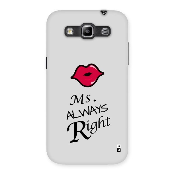 Ms. Always Right. Back Case for Galaxy Grand Quattro