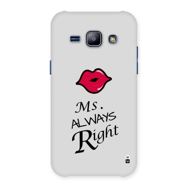 Ms. Always Right. Back Case for Galaxy J1