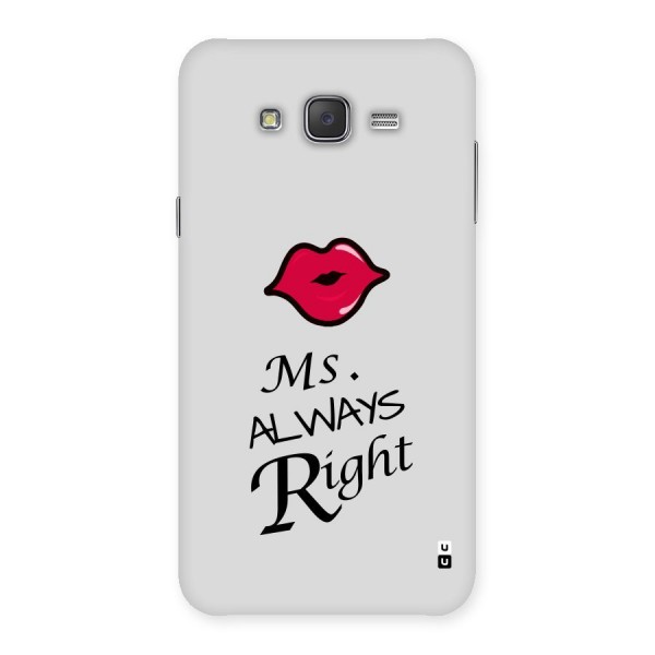 Ms. Always Right. Back Case for Galaxy J7