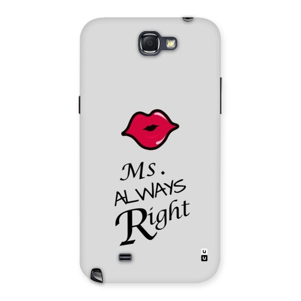 Ms. Always Right. Back Case for Galaxy Note 2