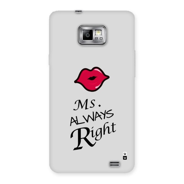 Ms. Always Right. Back Case for Galaxy S2